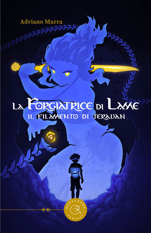 Il filamento di Terauan. La Forgiatrice di lame