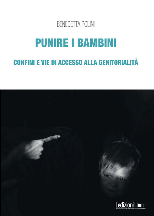 Punire i bambini. Confini e vie di accesso alla genitorialit
