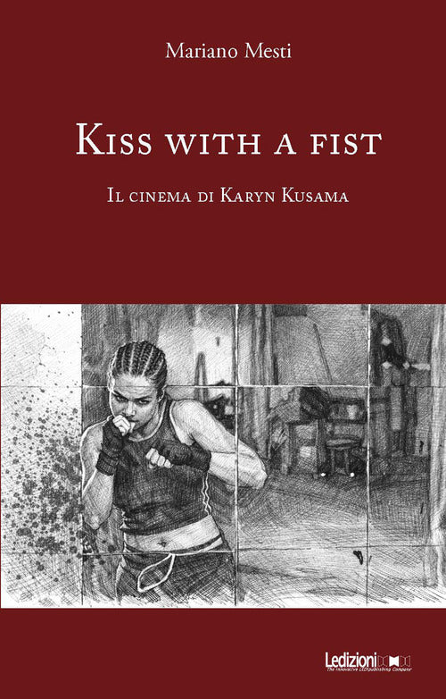Kiss with a fist. Il cinema di Karyn Kusama