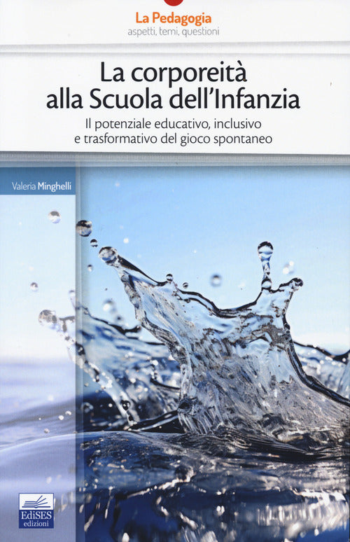 La corporeit alla scuola dell'infanzia. Il potenziale educativo, inclusivo e trasformativo del gioco spontaneo