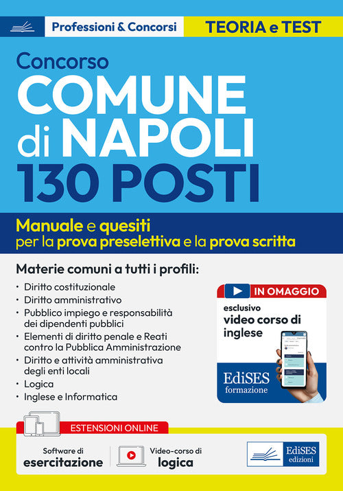 Concorso 130 posti Comune di Napoli. Manuale e quesiti per le materie comuni prova preselettiva e prova scritta