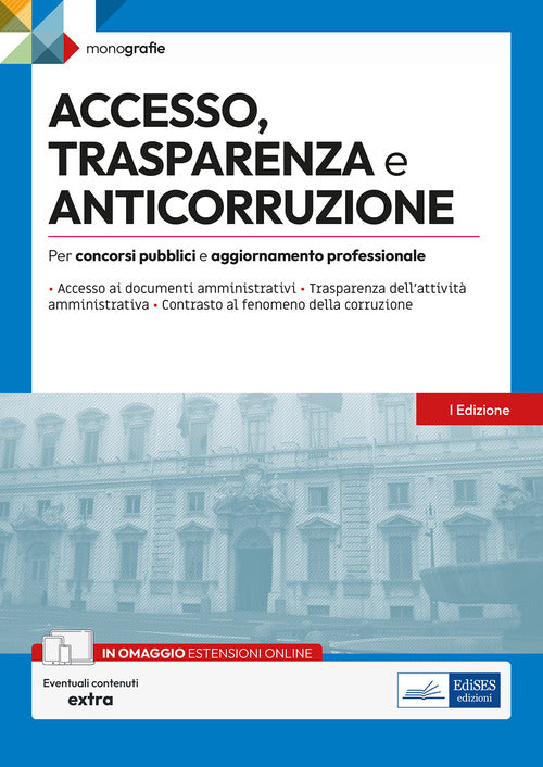 Accesso, trasparenza e anticorruzione. Per concorsi pubblici e aggiornamento professionale