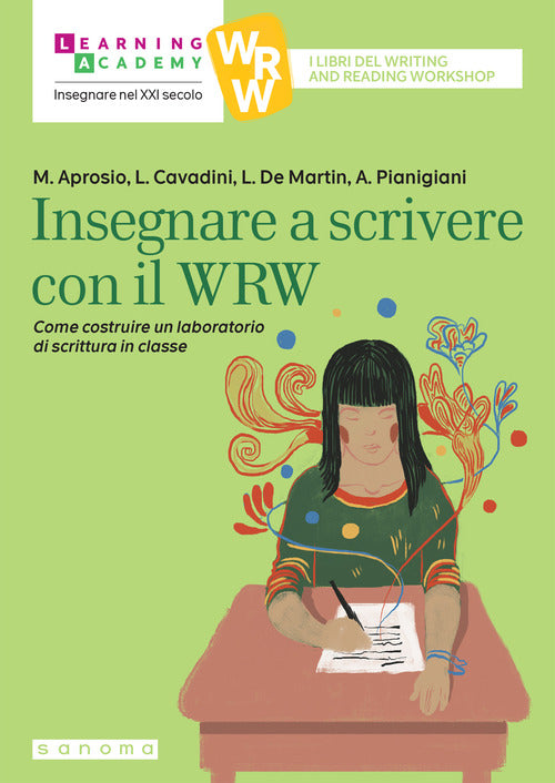 Insegnare a scrivere con il WRW. Come costruire un laboratorio di scrittura in classe