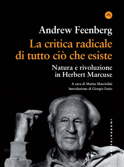 La critica radicale di tutto ci che esiste. Natura e rivoluzione in Herbert Marcuse