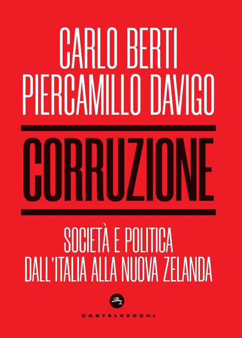Corruzione. Societ e politica dallItalia alla Nuova Zelanda