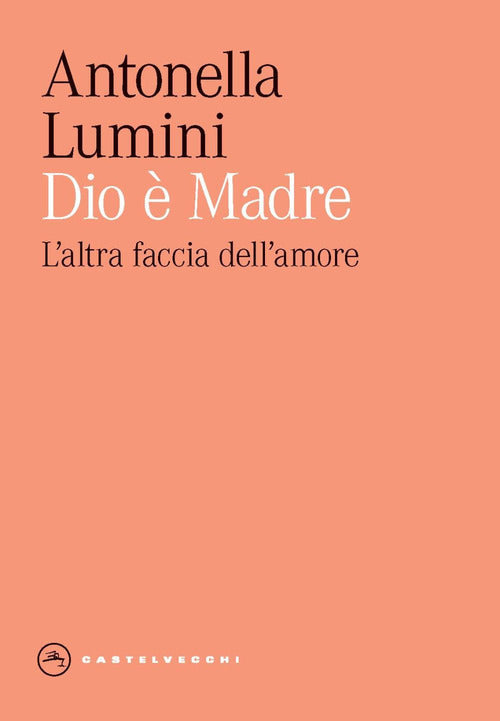 Dio madre. L'altra faccia dell'amore