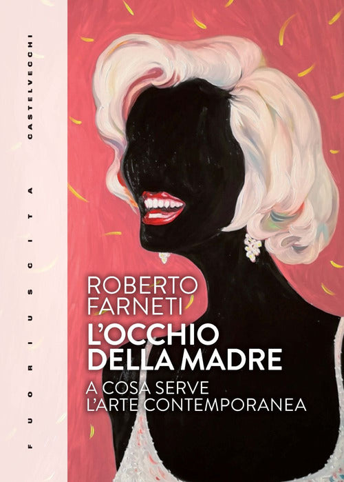 L'occhio della madre. A cosa serve larte contemporanea