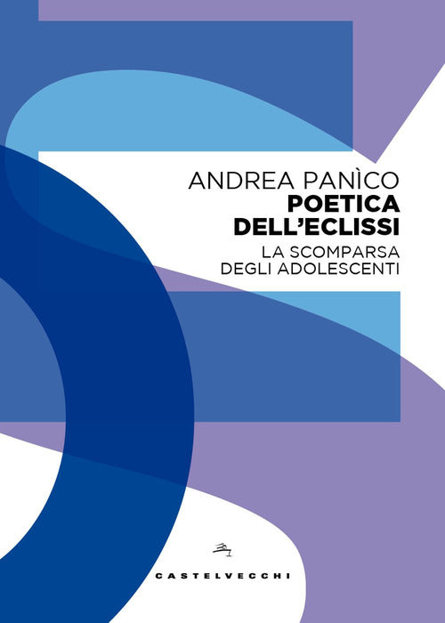 Poetica dell'eclissi. La scomparsa degli adolescenti