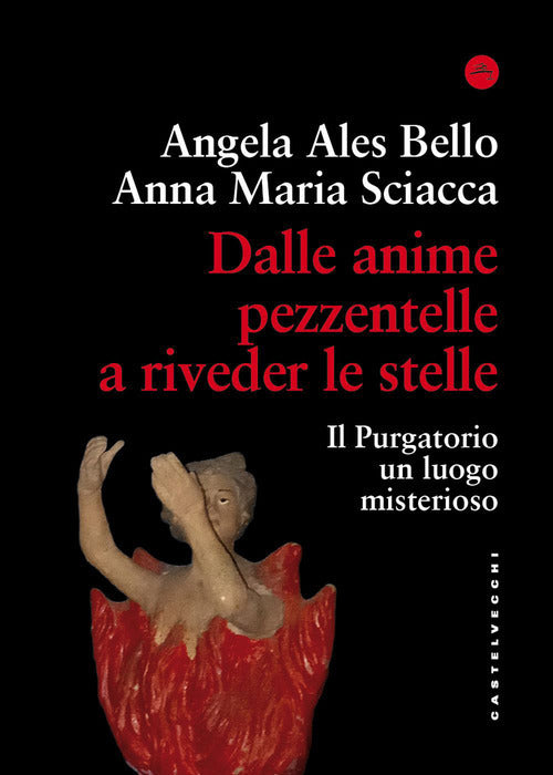 Dalle anime pezzentelle a riveder le stelle. Il Purgatorio un luogo misterioso