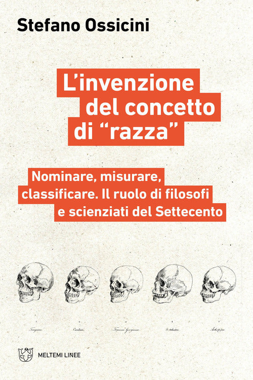 L'invenzione del concetto di razza. Nominare, misurare, classificare. Il ruolo di filosofi e scienziati del Settecento
