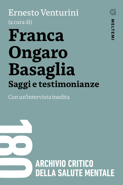 Franca Ongaro Basaglia. Saggi e testimonianze. Con unintervista inedita