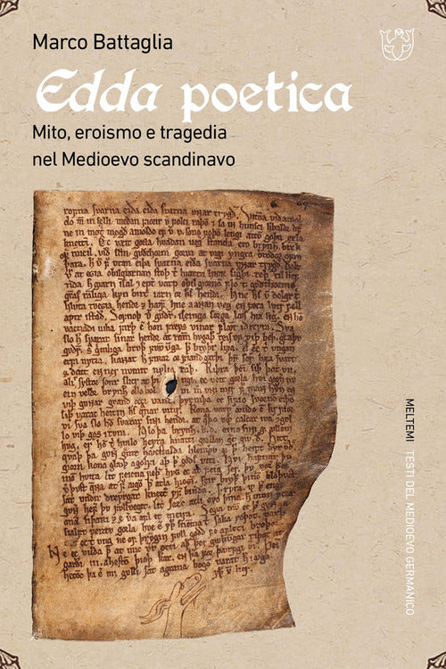 Edda poetica. Mito, eroismo e tragedia nel Medioevo scandinavo