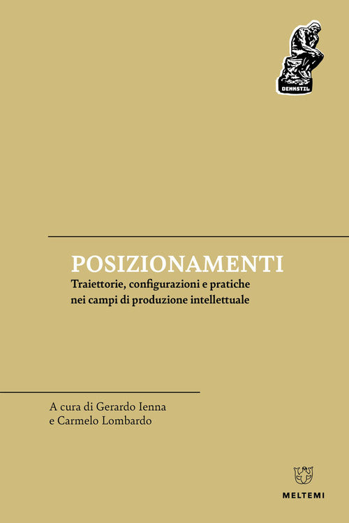 Posizionamenti. Traiettorie, configurazioni e pratiche nei campi di produzione intellettuale