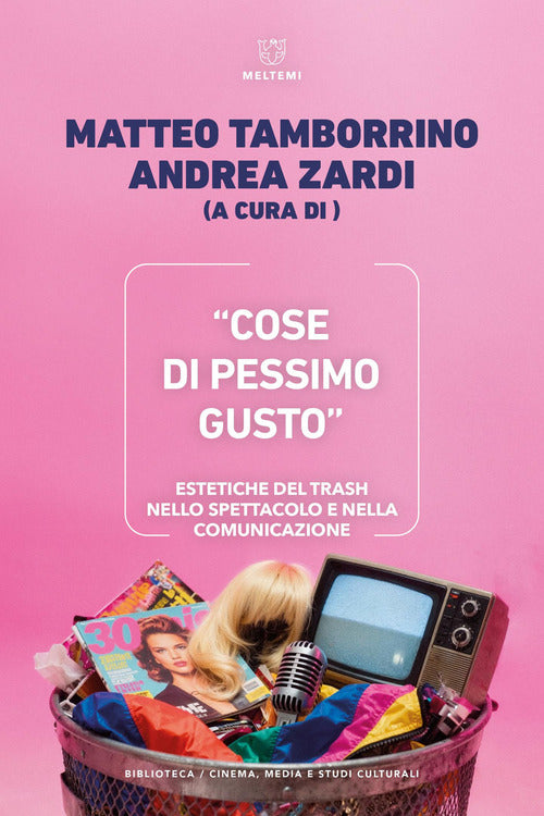 «Cose di pessimo gusto». Estetiche del trash nello spettacolo e nella comunicazione