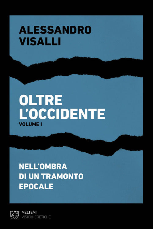 Oltre lOccidente. Vol. 1: Nellombra di un tramonto epocale