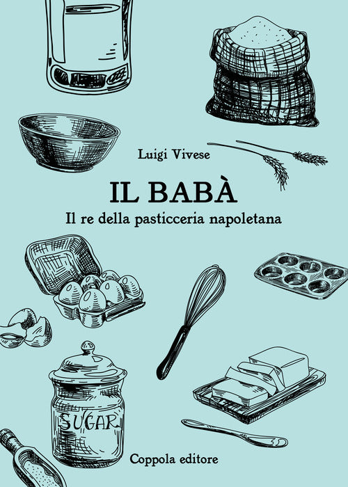 Il bab. Il re della pasticceria napoletana