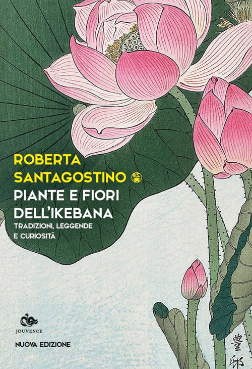 Piante e fiori dell'ikebana. Tradizioni, leggende e curiosit