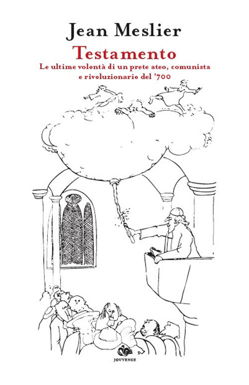 Testamento. Le ultime volont di un prete ateo, comunista e rivoluzionario del 700