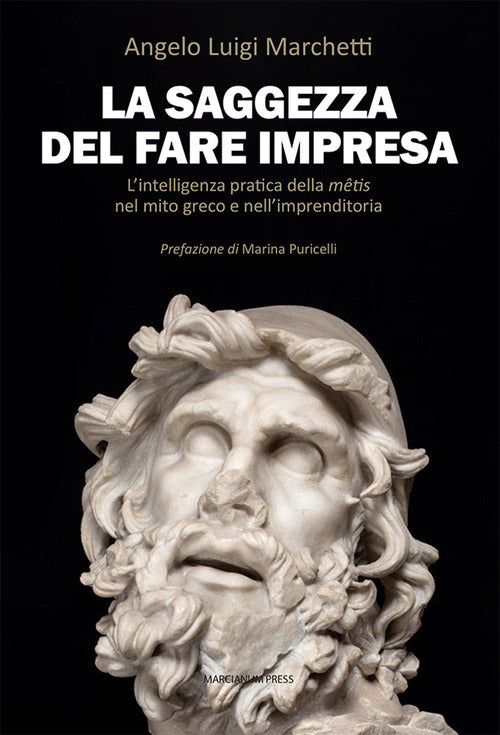 La saggezza del fare impresa. Lintelligenza pratica della mtis nel mito greco e nellimprenditoria