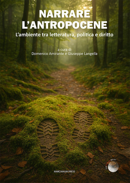 Narrare l'antropocene. L’ambiente tra letteratura, politica e diritto