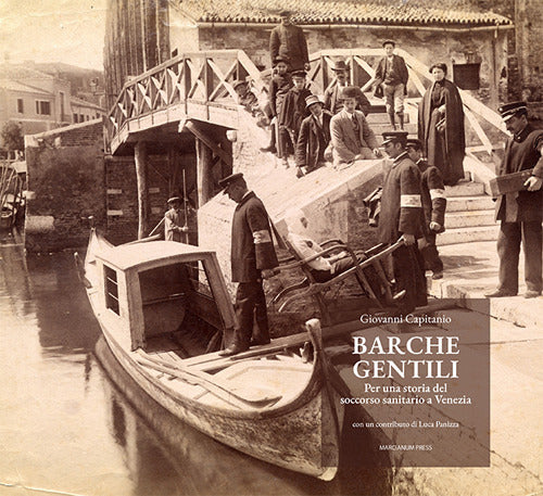 Barche gentili. Per una storia del soccorso sanitario a Venezia