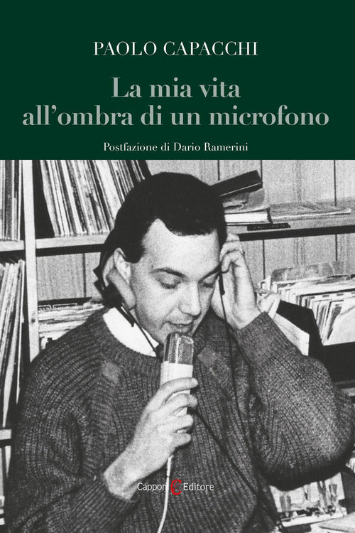 La mia vita all’ombra di un microfono