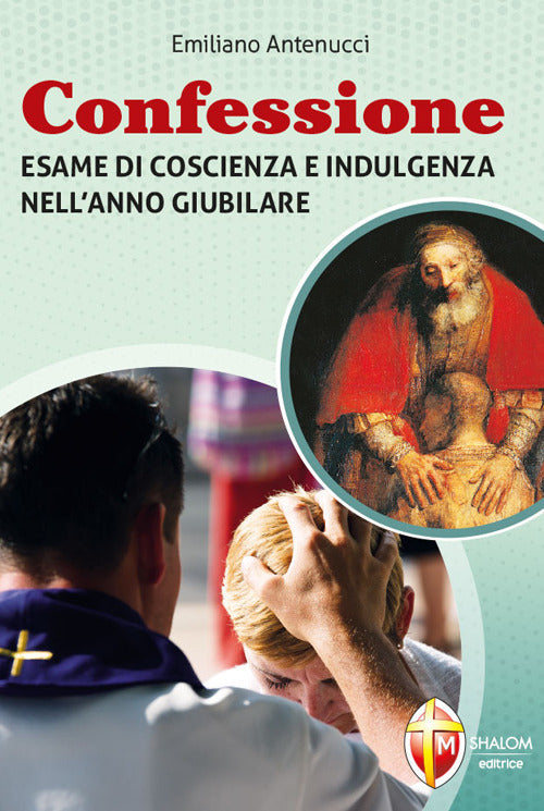 Confessione. Esame di coscienza e indulgenza nellanno giubilare