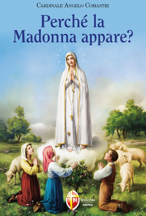 Perch la Madonna appare?