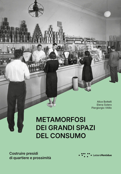 Metamorfosi dei grandi spazi del consumo. Costruire presidi di quartiere e prossimit