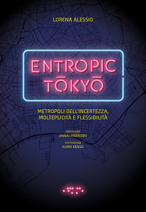 Entropic Tokyo. Metropoli dell'incertezza, molteplicità e flessibilità