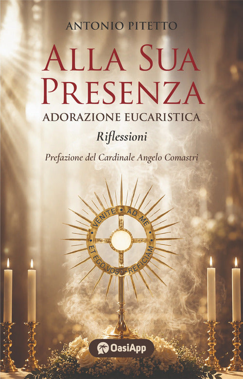 Alla sua presenza. Adorazione eucaristica-Riflessioni