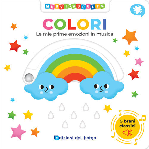 Colori. Le mie prime emozioni in musica. Muovi e ascolta