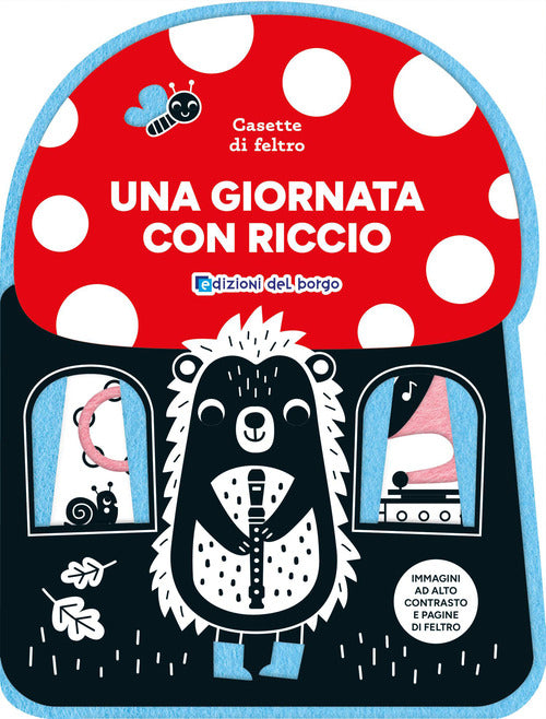 Una giornata con Riccio. Casette di feltro