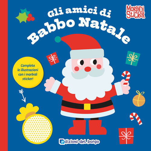 Gli amici di Babbo Natale. Morbidi sticker
