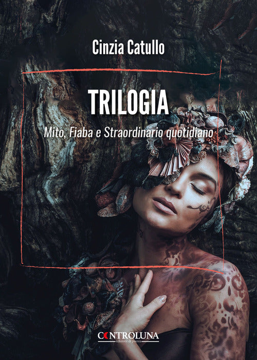 Trilogia. Mito, fiaba e straordinario quotidiano
