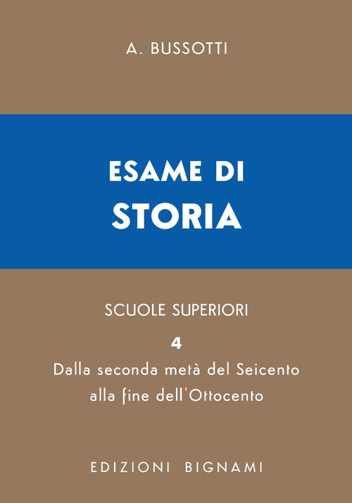 Esame di storia. Per le Scuole superiori. Vol. 4: Metà Seicento-Ottocento
