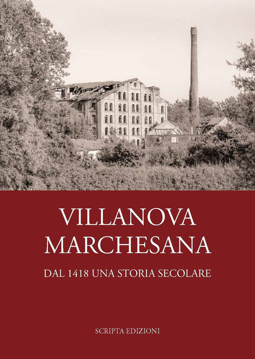 Villanova Marchesana. Dal 1418 una storia secolare