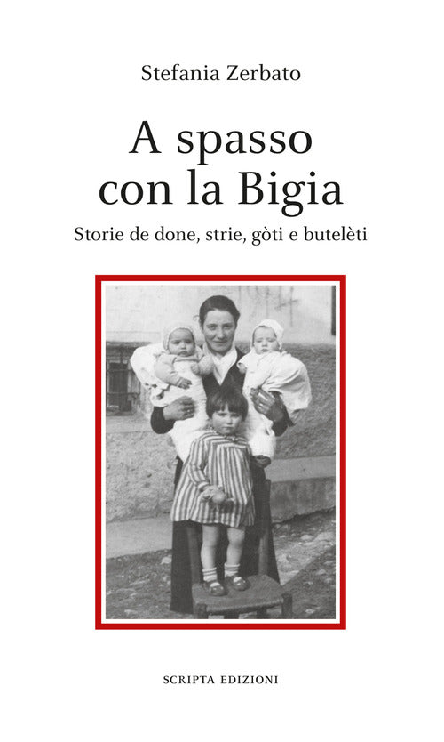 A spasso con la Bigia. Storie de done, strie, gti e butelti