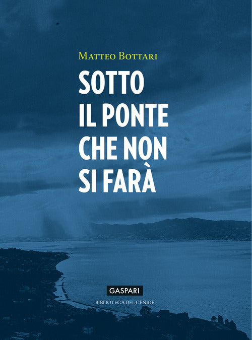 Sotto il ponte che non si farà