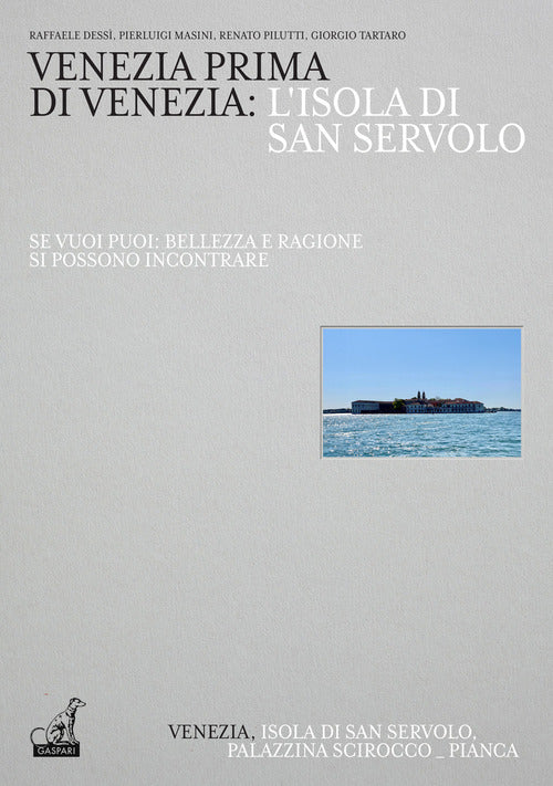 Venezia prima di Venezia: l'isola di San Servolo. Ediz. italiana e inglese