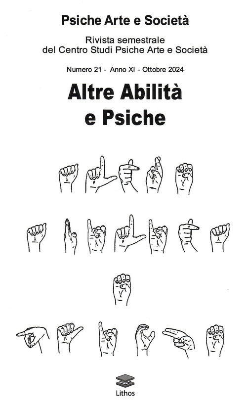 Psiche arte e societ. Rivista del Centro Studi Psiche Arte e Societ. Vol. 21: Altre abilit e psiche