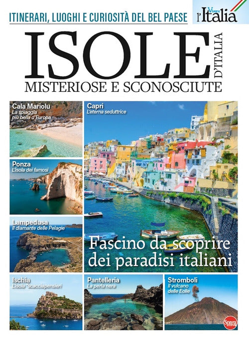 Isole d'Italia. Itinerari, luoghi e curiosit del Bel Paese