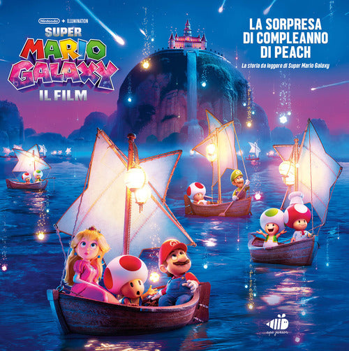 Super Mario Galaxy: il film. La sorpresa di compleanno di Peach! La storia da leggere di Super Mario Galaxy