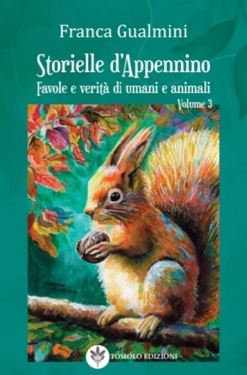 Storielle d'Appennino. Favole e verit di umani e animali. Vol. 3
