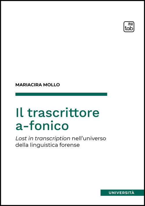 Il trascrittore a-fonico. Lost in transcription nell'universo della linguistica forense