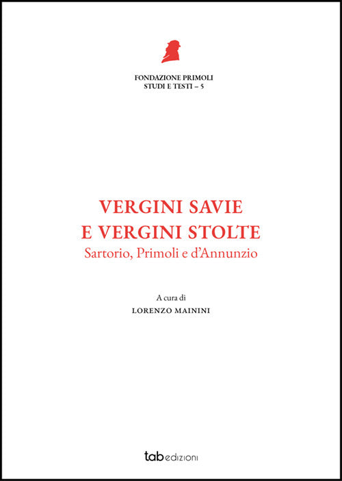 Vergini savie e vergini stolte. Sartorio, Primoli e D'Annunzio