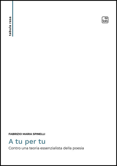 A tu per tu. Contro una teoria essenzialista della poesia