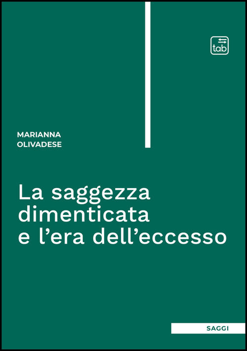 La saggezza dimenticata e l'era dell'eccesso
