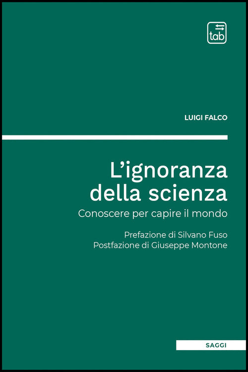 L'ignoranza della scienza. Conoscere per capire il mondo