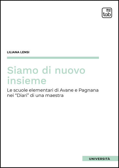 Siamo di nuovo insieme. Le scuole elementari di Avane e Pagnana nei Diari di una maestra